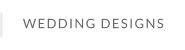 WEDDING DESIGNS